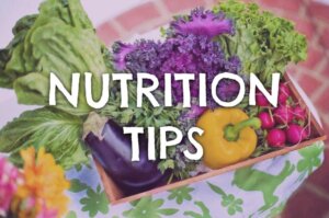An image of an assortment of vegetables over which the heading "Nutrition Tips" is displayed