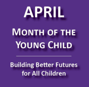 April is Month of the Young Child